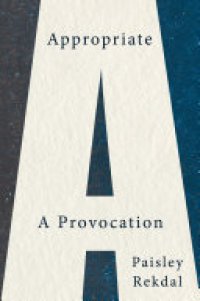 cover of the book Appropriate: A Provocation