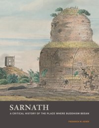 cover of the book Sarnath: A Critical History of the Place Where Buddhism Began