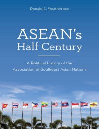 cover of the book ASEAN's half century: a political history of the Association of Southeast Asian Nations /