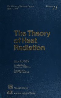 cover of the book The theory of heat radiation [and] Vorlesungen über die theorie der Wärmestrahlung