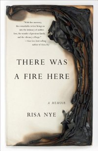 cover of the book There Was A Fire Here: A Memoir