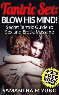 cover of the book Tantric Sex: BLOW HIS MIND!: Secret Tantric Guide to Sex and Erotic Massage