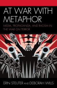 cover of the book At War With Metaphor: Media, Propaganda, And Racism In The War On Terror