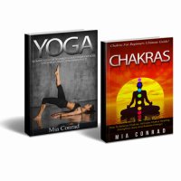 cover of the book Yoga Chakras Bundle Box Set! - Yoga: Yoga For Beginners, Weight Loss, Stress Relief, Inner Peace! - Chakras: How To Balance Chakras, Activate Healing, Strengthen Aura, A