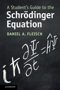 cover of the book A Student's Guide to the Schrödinger Equation