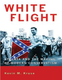 cover of the book White Flight: Atlanta and the Making of Modern Conservatism