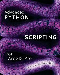 cover of the book Advanced Python Scripting for ArcGIS Pro