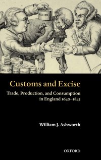 cover of the book Customs and Excise: Trade, Production, and Consumption in England 1640-1845