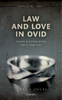 cover of the book Law and Love in Ovid: Courting Justice in the Age of Augustus