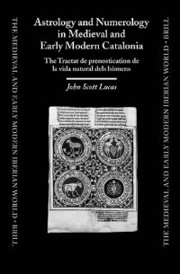 cover of the book Astrology and Numerology in Medieval and Early Modern Catalonia: The Tractat de prenostication de la vida natural dels hòmens