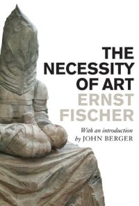 cover of the book The necessity of art : a Marxist approach