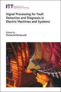 cover of the book Signal Processing for Fault Detection and Diagnosis in Electric Machines and Systems