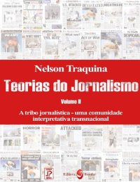 cover of the book A tribo jornalística: Uma comunidade interpretativa transnacional