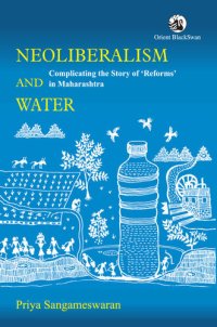 cover of the book Neoliberalism and Water: Complicating the Story of 'Reforms' in Maharashtra