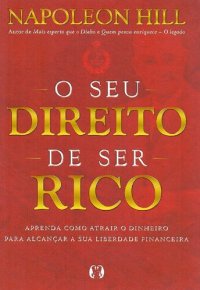 cover of the book O seu direito de ser rico: Aprenda como atrair o dinheiro para alcançar a sua liberdade financeira