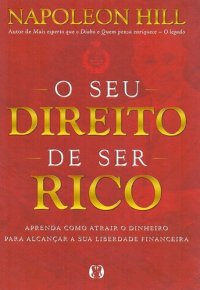 cover of the book O seu direito de ser rico: Aprenda como atrair o dinheiro para alcançar a sua liberdade financeira