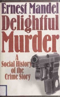 cover of the book Delightful Murder: A Social History of the Crime Story