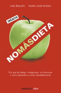 cover of the book No más dieta  Por qué las dietas «milagrosas» no funcionan o cómo aprender a comer saludablemente