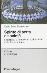 cover of the book Spirito di setta e società. Significato e dimensioni sociologiche delle forme settarie