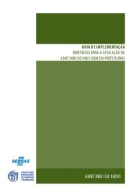 cover of the book [ABNT NBR ISO 18091] Diretrizes para a aplicação da ABNT NBR ISO 9001:2008 em prefeituras