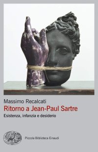 cover of the book Ritorno a Jean-Paul Sartre. Esistenza, infanzia e desiderio