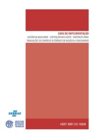 cover of the book [ABNT NBR ISO 10008] Gestão da qualidade – Satisfação do cliente – Diretrizes para transações de comércio eletrônico de negócio a consumidor