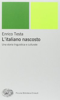 cover of the book L'italiano nascosto. Una storia linguistica e culturale