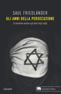 cover of the book Gli anni della persecuzione. La Germania nazista e gli ebrei (1933-1939)