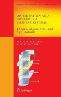 cover of the book Optimization and control of bilinear systems: Theory, algorithms, and applications