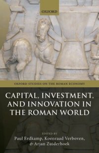 cover of the book Capital, Investment, and Innovation in the Roman World