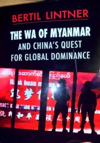 cover of the book The Wa of Myanmar and China’s Quest for Global Dominance