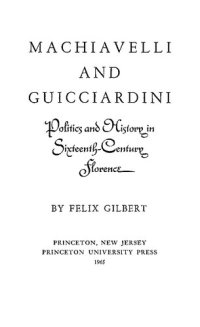 cover of the book Machiavelli and Guicciardini : politics and history in sixteenth-century Florence