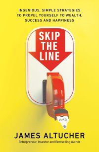 cover of the book Skip the Line: Ingenious, Simple Strategies to Propel Yourself to Wealth, Success and Happiness