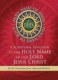 cover of the book A Scriptural Novena to the Holy Name of Our Lord Jesus Christ: For the Conversion of Our Separated Brethren