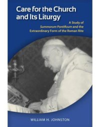 cover of the book Care for the Church and Its Liturgy: A Study of Summorum Pontificum and the Extraordinary Form of the Roman Rite