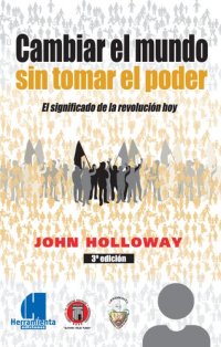 cover of the book Cambiar el mundo sin tomar el poder. El significado de la revolución hoy