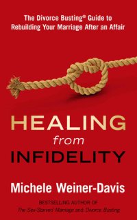 cover of the book Healing from Infidelity: The Divorce Busting Guide to Rebuilding Your Marriage After an Affair