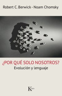 cover of the book POR QU SOLO NOSOTROS?/ WHY ONLY US? : evolucin y lenguaje/ evolution and language.