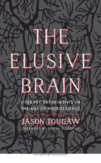 cover of the book The Elusive Brain: Literary Experiments in the Age of Neuroscience