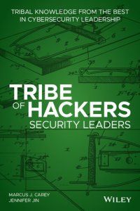 cover of the book Tribe of Hackers Security Leaders: Tribal Knowledge from the Best in Cybersecurity Leadership