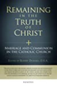 cover of the book Remaining in the Truth of Christ: Marriage and Communion in the Catholic Church