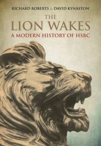 cover of the book The Lion Wakes: A Modern History of HSBC