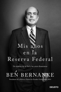 cover of the book Mis años en la Reserva Federal: Un análisis de la Fed y las crisis financieras (Spanish Edition)