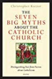 cover of the book The Seven Big Myths about the Catholic Church