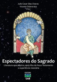 cover of the book Espectadores do Sagrado: literatura apocalíptica, apócrifos do Novo Testamento e experiência visionária