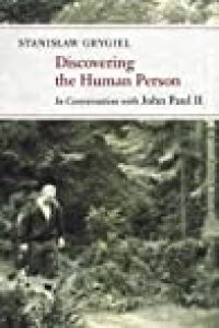 cover of the book Discovering the Human Person: In Conversation with John Paul II