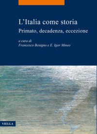 cover of the book L'Italia come storia. Primato, decadenza, eccezione