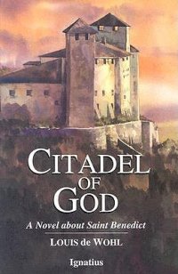 cover of the book Citadel of God: A Novel about Saint Benedict