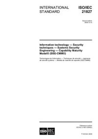 cover of the book [ISO/IEC 21827:2008] Information technology — Security techniques — Systems Security Engineering — Capability Maturity Model® (SSE-CMM®)