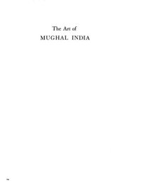 cover of the book The art of Mughal India : painting & precious objects